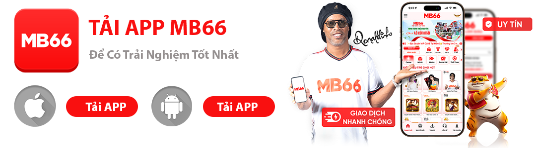 tải app mb66 để có trảnh nghiệm tốt nhất